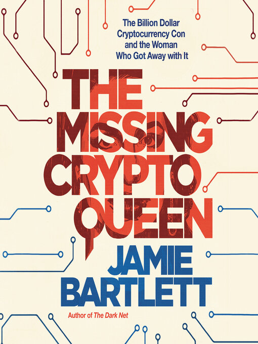 Title details for The Missing Cryptoqueen by Jamie Bartlett - Wait list